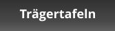 Trägertafeln