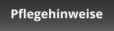 Pflegehinweise